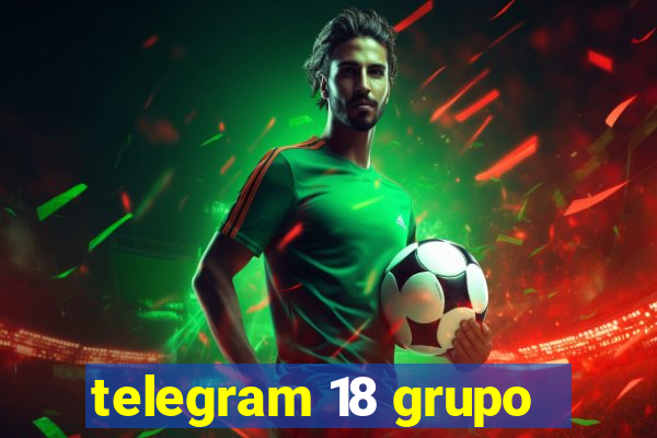telegram 18 grupo